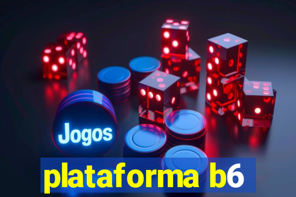 plataforma b6